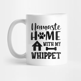 Whippet Dog - Namaste home with my whippet Mug